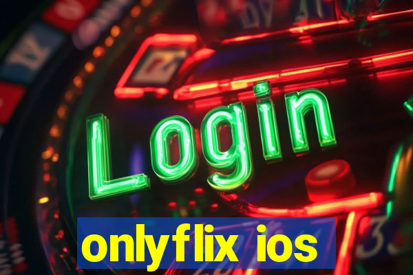 onlyflix ios